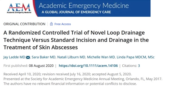 Ladde et al. A Randomized Controlled Trial of Novel Loop Drainage Technique Versus Standard Incision and Drainage in the Treatment of Skin Abscesses